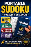 Portable Sudoku Puzzles for Adults: Easy to Expert • Pocket Size 6x9 • Solutions Included • Solve Log • Progress Tracker