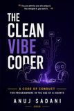 The Clean Vibe Coder: A Code of Conduct for Programmers in the Age of AI Agents