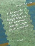 Enhancing the Teaching of Morphology and Grammar with Dramatic Scripts for the Classroom