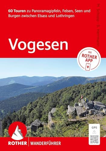 Vosges ROTHER Wanderführer Vogesen. 60 Touren zu Panoramagipfeln, Felsen, Seen und Burgen zwischen Elsass und Lothringen