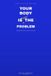Your Libri GmbH Your body is not the problem Paperback
