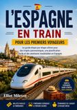 L'Espagne en train pour les voyageurs novices