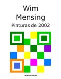 Wim Mensing Pinturas de 2002 Paperback
