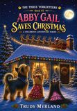 Abby Gail Abby Gail Saves Christmas