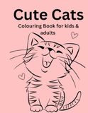 Cute Cats: Colouring Book for Kids & Adults