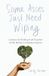 Some Peaceful Profits Some Asses Just Need Wiping: Lesson On Holding It All Together As My Mother's Lifelong Caregiver Paperback