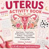 Cozy Uterus Activity Book: A Square Self-Care Puzzle Book with Period Tracker, Mood Tracker, Word Searches, Crosswords, Mazes, Sudoku, Coloring Pages & Solutions for Period Days
