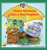 Mister The Madcap Mishaps of Mister Mustache Mister Mustache Gets A New Neighbor