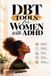 DBT Tools For Women with ADHD