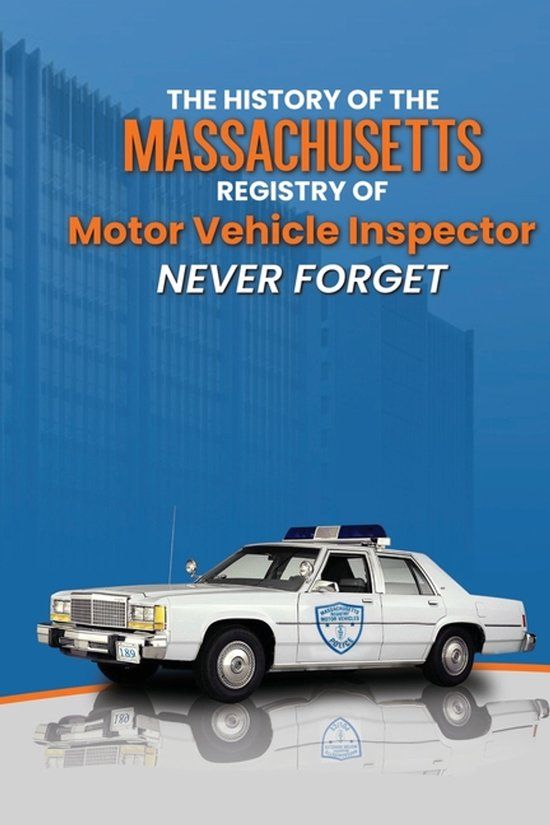 The Libri GmbH The History Of The Massachusetts Registry Of Motor Vehicle Inspector NEVER FORGET Paperback