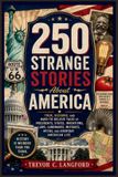 250 Libri GmbH The America at 250 Collection- 250 Strange Stories About America