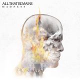 All That Remains Madness