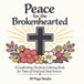 Peace for the Brokenhearted: A Comforting Christian Coloring Book for Times of Grief and Deep Sorrow