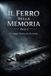 Il ferro della memoria parte 2: Un viaggio dentro ciò che resiste