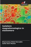 Isolatore OmniScriptum SRL Isolatore magnetoreologico in elastomero