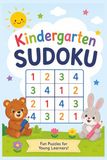 Kindergarten Sudoku: Sudoku for Kids Ages 4 - 6 | 200 Fun Sudoku Puzzles for Young Learners with Solutions | 100 Pages 4x4 Grids | Large Print for ... for Kids, Birthday, Holidays, Summer, Travel