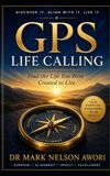 GPS Life calling: Find the life you were created to live