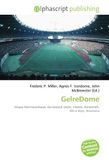 GelreDome: OmniScriptum GelreDome: Nieuw Monnikenhuize, De Grolsch Veste, Vitesse, Aerosmith, Alicia Keys, Anastacia Paperback