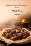 A Culinary Journey Through the World: Armenia: Khorovats Paperback