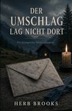 Der Umschlag lag nicht dort: Psychologischer Kriminalroman