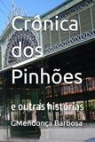 Crônica dos Pinhões: e outras histórias