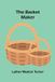 The Libri GmbH The basket maker Paperback