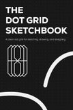The Dot Grid Sketchbook