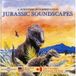 Jurassic Various - Jurassic Soundscapes