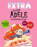 L'anniversaire Mortelle Adèle EXTRA MORTELLE ADELE T2 - L'ANNIVERSAIRE DE JADE
