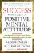 Success Gallery Books Success Through a Positive Mental Attitude