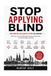 STOP APPLYING BLIND: The Smarter Job Search System for Germany: Tailor Your CV, Use AI Effectively, Prepare for Interviews and Find the Right Job Faster