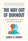 The Manuscripts LLC The Way Out of Burnout: A Four-Step Journey to Move from Stress to Strength