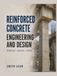 REINFORCED CONCRETE ENGINEERING AND DESIGN: Fundamentals of Concrete Behavior and Structural Design for Beams, Slabs, Columns, Foundations, and Building System