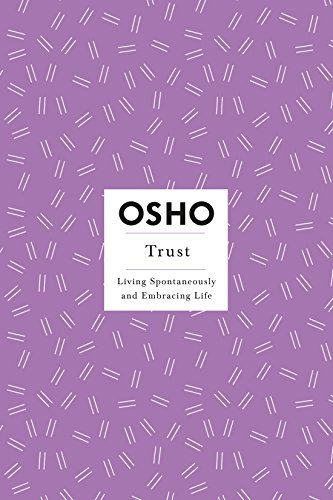 Trust: Living Spontaneously and Embracing Life