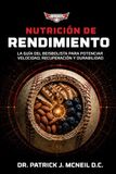 Nutrición de Rendimiento: La Guía del Beisbolista para Potenciar Velocidad, Recuperación y Durabilidad