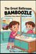 The Great Bathroom Bamboozle: A Christian Story About Finding the Truth