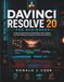 DaVinci Resolve 20 for Beginners: A Step-by-Step Guide to Video Editing, Color Grading, and Audio Mixing for Content Creators and YouTubers
