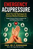 Emergency Acupressure: Life-Saving Points for Critical Situations