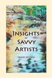 INSIGHTS OF SAVVY ARTISTS