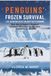 Penguins’ Frozen Survival: Life in Antarctica’s Coldest Battleground