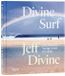 Jeff Divine Surf: Five Decades of Surfing Action and Culture (Hardcover)