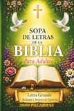 Sopa Spanish Bible Word Search: Large Print Spanish Word Search for Adults - 100 Word Searches to Relax and Inspire Your Spirit (Spanish Edition)