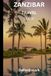 ZANZIBAR TRAVEL GUIDE