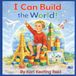 I Can Build the World!: A Rhyming Picture Book About Building, Creativity and World Landmarks for Toddlers and Preschoolers