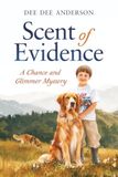 Scent of Evidence: A Chance and Glimmer Mystery