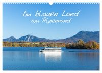 Im Calvendo Im blauen Land am Alpenrand (Wandkalender 2027 DIN A3 quer), CALVENDO Monatskalender