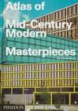 Atlas Phaidon Atlas of Mid-Century Modern Masterpieces