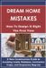 Dream The Dream Home Design- Dream Home Mistakes: How to Design it Right the First Time: A New Construction Guide to Avoiding Costly Mistakes, Contractor Traps, and Expensive Regrets