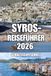 SYROS-REISEFÜHRER: Ein umfassender Inselbegleiter für Ermoupoli, Ano Syros, Strände, Dörfer, Kultur und entschleunigtes Reisen durch die Hauptstadt der Kykladen