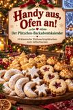 Handy aus, Ofen an! – Der Plätzchen-Backadventskalender: 24 klassische Weihnachtsplätzchen zum Selberbacken